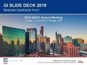 GI SLIDE DECK 2019 Selected abstracts from 2019