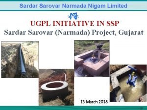 Sardar Sarovar Narmada Nigam Limited UGPL INITIATIVE IN