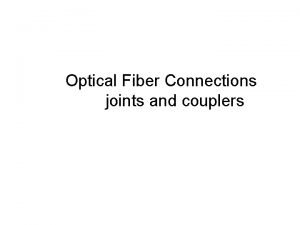 Types of fiber joints