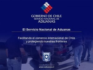 El Servicio Nacional de Aduanas Facilitando el comercio