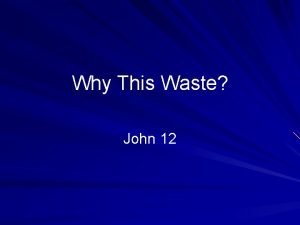 Judas said what a waste Judas said what a waste