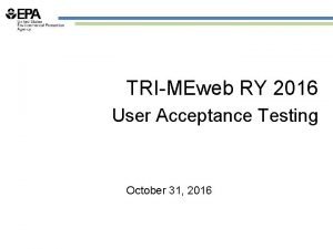 TRIMEweb RY 2016 User Acceptance Testing October 31