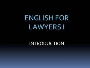 ENGLISH FOR LAWYERS I INTRODUCTION LECTURER Snjeana Husinec