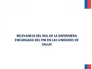 RELEVANCIA DEL ROL DE LA ENFERMERA ENCARGADA DEL