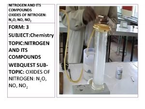 NITROGEN AND ITS COMPOUNDS OXIDES OF NITROGEN N