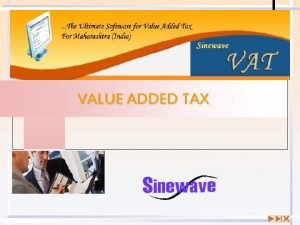 VALUE ADDED TAX About Sinewave Computer Services Private