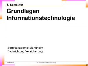 3 Semester Grundlagen Informationstechnologie Berufsakademie Mannheim Fachrichtung Versicherung