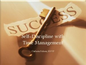 SelfDiscipline with Time Management Carleeta Nelson ENVP The