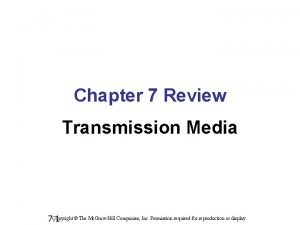 Name the two major categories of transmission media