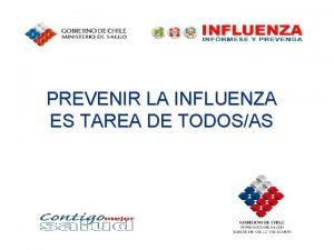 PREVENIR LA INFLUENZA ES TAREA DE TODOSAS Qu