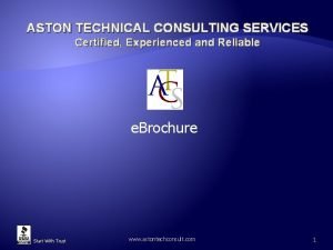 ASTON TECHNICAL CONSULTING SERVICES Certified Experienced and Reliable