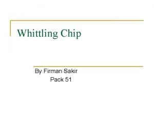 Whittling chip card