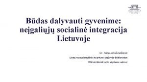 Bdas dalyvauti gyvenime negalij socialin integracija Lietuvoje Dr