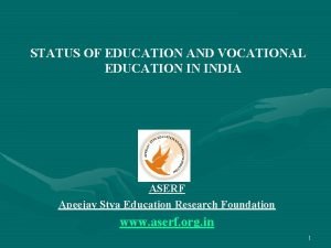 STATUS OF EDUCATION AND VOCATIONAL EDUCATION IN INDIA