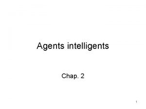 Agents intelligents Chap 2 1 Plan Agents et