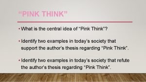 Pink think central idea