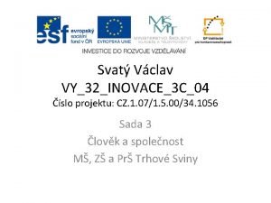 Svat Vclav VY32INOVACE3 C04 slo projektu CZ 1