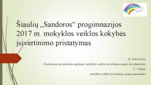 iauli Sandoros progimnazijos 2017 m mokyklos veiklos kokybs