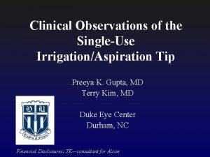 Clinical Observations of the SingleUse IrrigationAspiration Tip Preeya