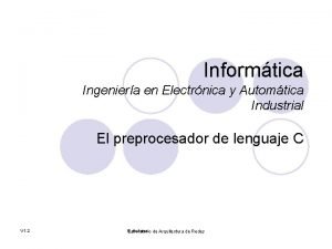 Informtica Ingeniera en Electrnica y Automtica Industrial El