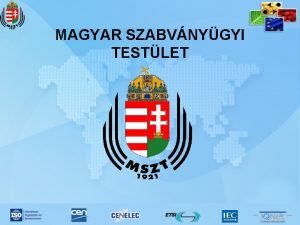 MAGYAR SZABVNYGYI TESTLET 1 A felvonk szabvnyostsnak aktulis