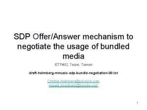 SDP OfferAnswer mechanism to negotiate the usage of