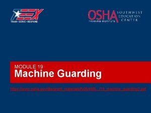 MODULE 19 Machine Guarding https www osha govdtegrantmaterialsfy