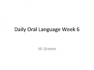 Daily Oral Language Week 6 M Greene Day