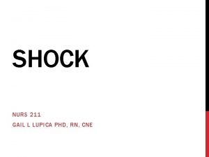 SHOCK NURS 211 GAIL L LUPICA PHD RN