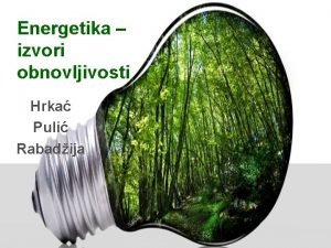 Energetika izvori obnovljivosti Hrka Puli Rabadija Trenutna pokrivenost