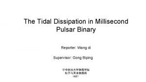 The Tidal Dissipation in Millisecond Pulsar Binary Reporter