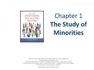 Chapter 1 The Study of Minorities Understanding Race
