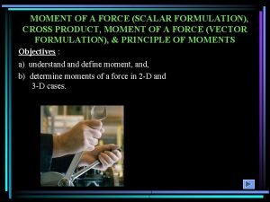 Moment of a force-scalar formulation Moment of a force-scalar formulation