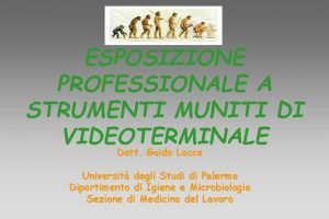 ESPOSIZIONE PROFESSIONALE A STRUMENTI MUNITI DI VIDEOTERMINALE Dott