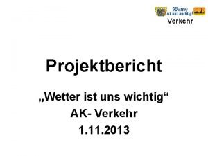 Verkehr Projektbericht Wetter ist uns wichtig AK Verkehr