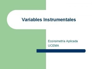 Variables Instrumentales Econometra Aplicada UCEMA Endogeneidad y el