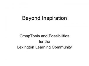 Beyond Inspiration Cmap Tools and Possibilities for the