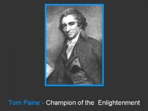 Tom Paine Champion of the Enlightenment Paine and