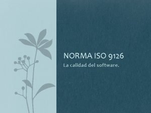 NORMA ISO 9126 La calidad del software Introduccin