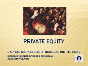 PRIVATE EQUITY CAPITAL MARKETS AND FINANCIAL INSTITUTIONS NGLZCE
