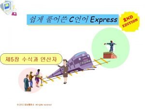 C Express 5 2012 All rights reserved ress