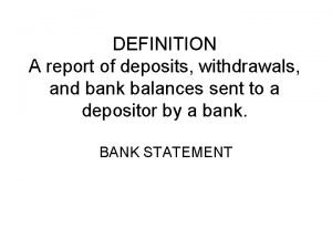A report of deposits withdrawals and bank balances