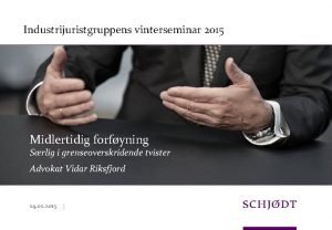 Industrijuristgruppens vinterseminar 2015 Midlertidig forfyning Srlig i grenseoverskridende