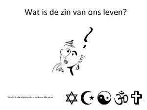 Wat is de zin van ons leven Verschillende