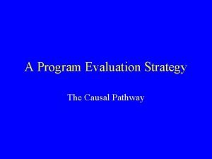 Causal pathway framework Causal pathway framework