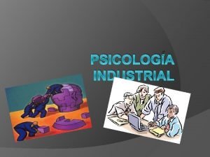 Que es la psicología industrial Que es la psicología industrial