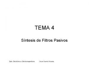 TEMA 4 Sntesis de Filtros Pasivos Dpto Electrnica