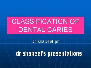Gj mount classification of dental caries