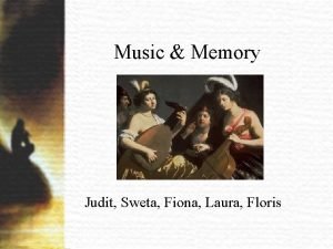 Music Memory Judit Sweta Fiona Laura Floris Some