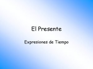 Expresiones de tiempo en presente